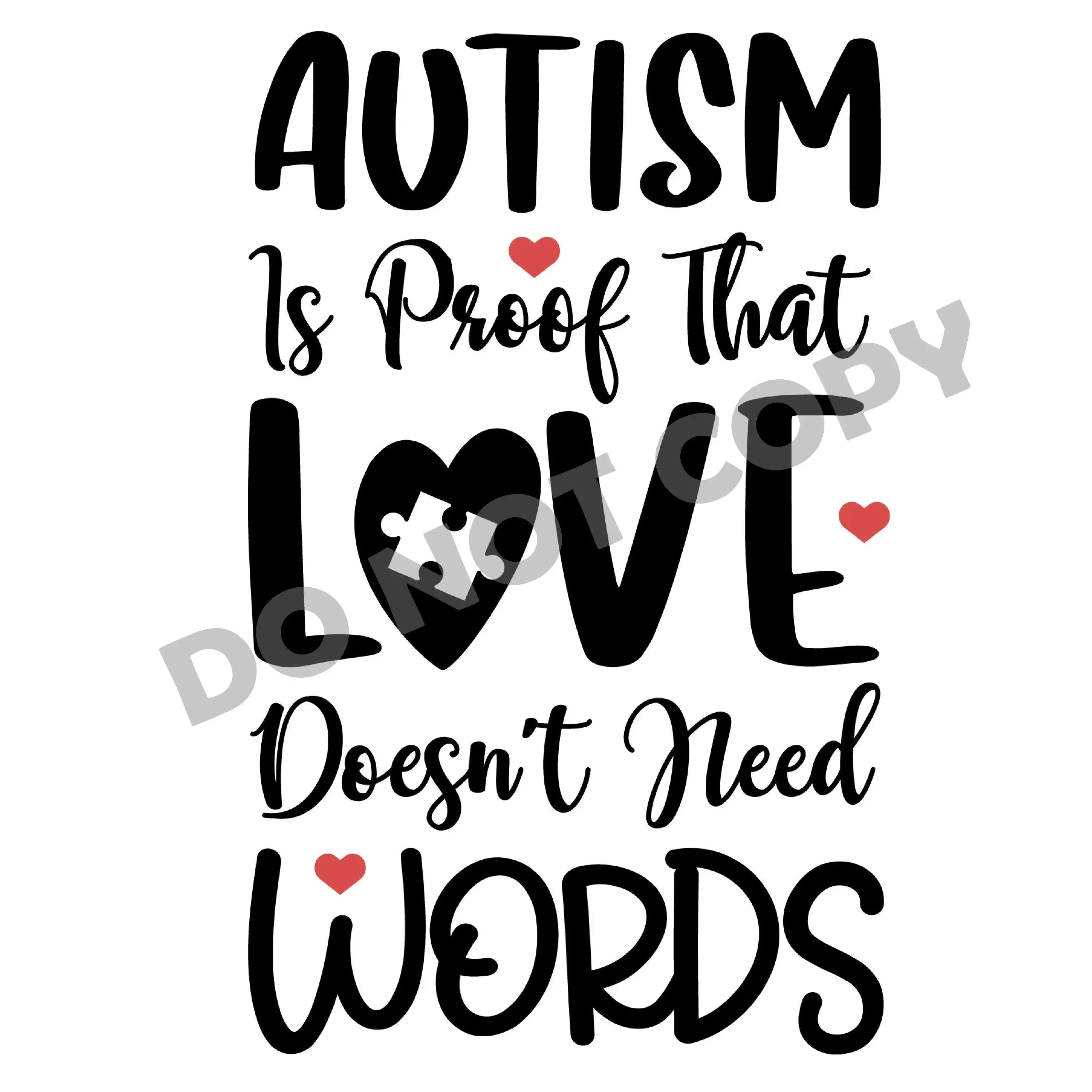 Autism Is Proof That Love Doesn't Need Words - DTF Transfer